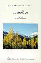 Couverture du livre « Le meleze ; les guides du sylviculteur » de Philippe Riou-Nivert aux éditions Idf