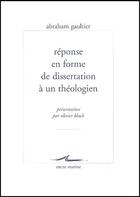 Couverture du livre « Réponse en forme de dissertation à un théologien » de Abraham Gaultier et Olivier Bloch aux éditions Encre Marine