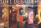 Couverture du livre « 10 + 1 designers ; commerce design Montreal » de  aux éditions Pyramyd