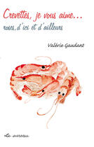 Couverture du livre « Crevettes je vous aime... » de Valerie Gaudant aux éditions Le Sureau