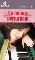Couverture du livre « Un amour perturbant » de Escudie Liliane aux éditions Passionata