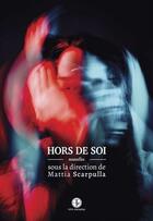 Couverture du livre « Hors de soi » de Mattia Scarpulla aux éditions Editions Tete Premiere