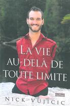 Couverture du livre « La vie au-delà de toute limite » de Nick Vujicic aux éditions Ourania