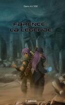 Couverture du livre « Farence : la légende (2e édition) » de Dario Alcide aux éditions Dario Alcide