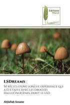 Couverture du livre « Lsdreams - 50 recits d'une longue experience qui a ete faite avec les drogues hallucinogenes, dont l » de Souane Abdallah aux éditions Muse