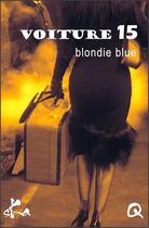 Couverture du livre « Voiture 15 » de Blondie Blue aux éditions Ska