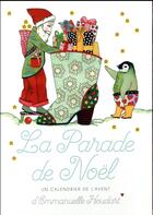 Couverture du livre « La parade de Noël ; un calendrier de l'avent » de Houdart Emmanuelle aux éditions Thierry Magnier
