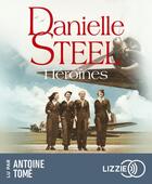 Couverture du livre « Héroïnes » de Danielle Steel aux éditions Lizzie