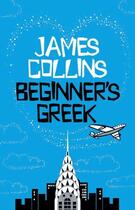 Couverture du livre « Beginner's greek » de Collins James aux éditions Fourth Estate