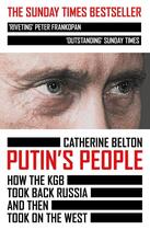 Couverture du livre « PUTIN''S PEOPLE - HOW THE KGB TOOK BACK RUSSIA AND THEN TURNED ON THE WEST » de Catherine Belton aux éditions William Collins