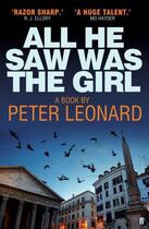 Couverture du livre « All He Saw Was The Girl » de Peter Leonard aux éditions Faber And Faber Digital