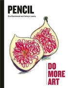 Couverture du livre « Pencil do more art » de Blackwood Eve/Leamy aux éditions Laurence King