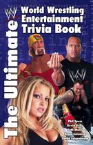 Couverture du livre « The Ultimate World Wrestling Entertainment Trivia Book » de Speer Phil aux éditions World Wresting Entertainment
