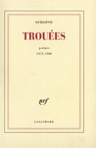 Couverture du livre « Trouées : Poèmes 1973-1980 » de Eugene Guillevic aux éditions Gallimard