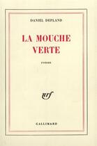 Couverture du livre « La mouche verte » de Daniel Depland aux éditions Gallimard