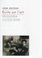 Couverture du livre « Écrits sur l'art : édition de David Gullentops » de Jean Cocteau aux éditions Gallimard