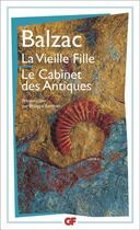 Couverture du livre « Le vieille fille ; le cabinet des antiques » de Honoré De Balzac aux éditions Flammarion