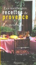 Couverture du livre « Les Meilleures Recettes De Provence » de Michel Biehn aux éditions Flammarion