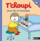 Couverture du livre « T'choupi joue de la musique » de Thierry Courtin aux éditions Nathan