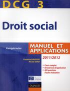 Couverture du livre « DCG 3 ; droit social ; manuel et applications, corrigés inclus (édition 2011/2012) » de Paulette Bauvert et Nicole Siret aux éditions Dunod