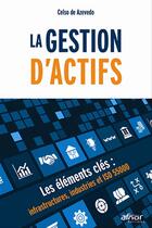 Couverture du livre « La gestion d'actifs ; les éléments clés infrastructures ; industries et iso 55000 » de Celso De Azevedo aux éditions Afnor Editions