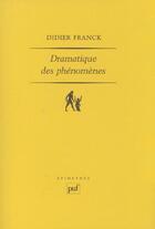 Couverture du livre « Dramatique des phénomènes » de Didier Franck aux éditions Puf