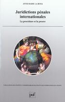 Couverture du livre « Juridictions pénales internationales : La procédure et la preuve » de Anne-Marie La Rosa aux éditions The Graduate Institute Geneva