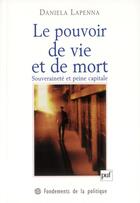 Couverture du livre « Le pouvoir de vie et de mort ; souveraineté et peine capitale » de Daniela Lapenna aux éditions Puf