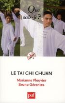 Couverture du livre « Le tai chi chuan » de Marianne Plouvier et Bruno Gerentes aux éditions Que Sais-je ?