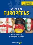 Couverture du livre « Atlas des Européens ; valeurs communes et différences nationales » de Pierre Brechon et Frederic Gonthier aux éditions Armand Colin