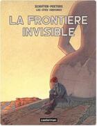 Couverture du livre « Les cités obscures : Intégrale Tomes 8 et 9 : la frontière invisible » de Benoit Peeters et Francois Schuiten aux éditions Casterman