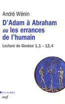 Couverture du livre « D'adam à abraham ou les errances de l'humain ; lecture de genèse 1,1-12,4 » de Andre Wenin aux éditions Cerf