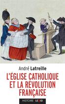 Couverture du livre « L'Eglise catholique et la Révolution française » de Andre Latreille aux éditions Cerf