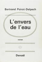 Couverture du livre « L'envers de l'eau » de Poirot-Delpech B. aux éditions Denoel