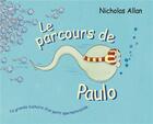 Couverture du livre « Le parcours de Paulo ; la grande histoire d'un petit spermatozoïde » de Nicholas Allan aux éditions Ecole Des Loisirs