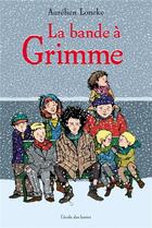 Couverture du livre « La bande à Grimme » de Aurelien Loncke aux éditions Ecole Des Loisirs