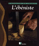 Couverture du livre « L'ébéniste : L'atelier en images » de Yves Coleman aux éditions Eyrolles