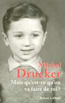 Couverture du livre « Mais qu'est-ce qu'on va faire de toi ? » de Michel Drucker aux éditions Robert Laffont