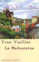 Couverture du livre « La malvoisine » de Yves Viollier aux éditions Robert Laffont