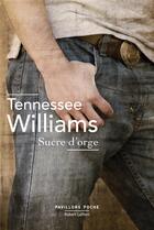 Couverture du livre « Sucre d'orge » de Tennessee Williams aux éditions Robert Laffont