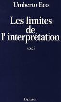 Couverture du livre « Les limites de l'interprétation » de Umberto Eco aux éditions Grasset