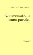 Couverture du livre « Conversations sans paroles » de Christiane Rochefort aux éditions Grasset Et Fasquelle