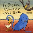 Couverture du livre « Le chat bleu, l'alouette et le canard timide » de Amanda Sthers aux éditions Grasset