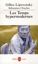 Couverture du livre « Les temps hypermodernes » de Lipovetsky-G aux éditions Le Livre De Poche
