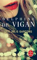 Couverture du livre « Les jolis garçons » de Delphine De Vigan aux éditions Le Livre De Poche