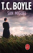 Couverture du livre « San Miguel » de T Coraghessan Boyle aux éditions Le Livre De Poche