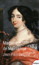 Couverture du livre « Madame de Maintenon » de Jean-Paul Desprat aux éditions Tempus Perrin