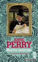 Couverture du livre « Meurtres souterrains » de Anne Perry aux éditions 10/18