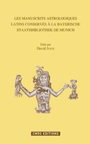 Couverture du livre « Les manuscrits astrologique de la Staatsbibliothek de Munich » de David Juste aux éditions Cnrs