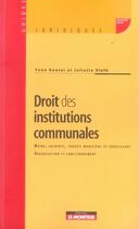 Couverture du livre « Droit des institutions communales » de Yvon Goutal et Juliette Vielh aux éditions Le Moniteur